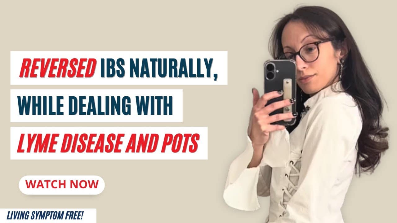How Michele Reversed IBS While Fighting POTS & Lyme Disease
